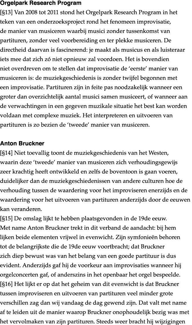 Orgelpark Research Program    13  Van 2008 tot 2011 stond het Orgelpark Research Program in het teken van een onderzo   