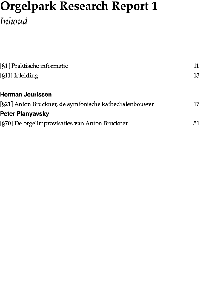 Orgelpark Research Report 1 Inhoud   1  Praktische informatie   11   11  Inleiding    13 Herman Jeurissen   21  Anton   
