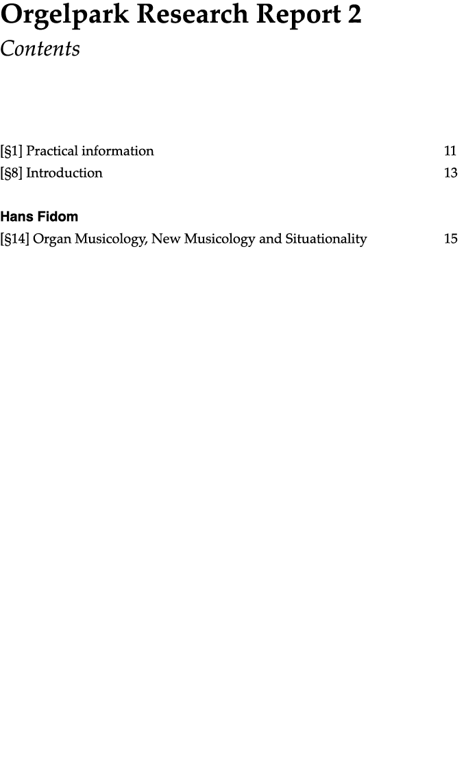 Orgelpark Research Report 2 Contents   1  Practical information   11   8  Introduction    13 Hans Fidom   14  Organ M   