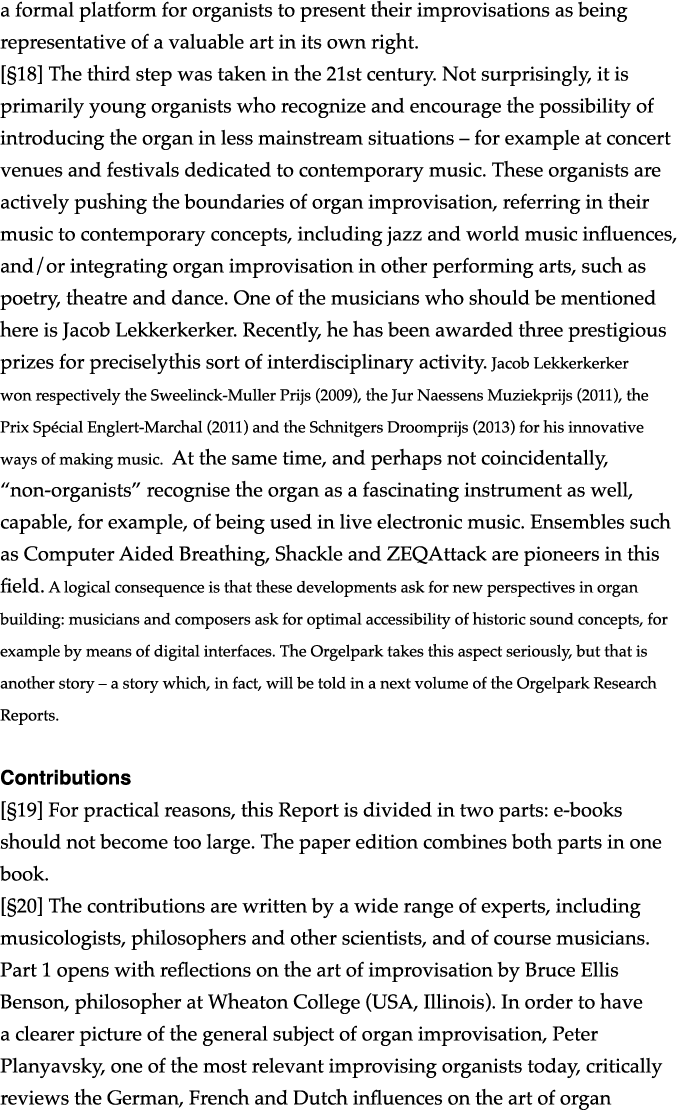 a formal platform for organists to present their improvisations as being representative of a valuable art in its own    