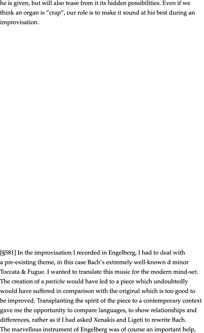 he is given, but will also tease from it its hidden possibilities  Even if we think an organ is  crap , our role is t   