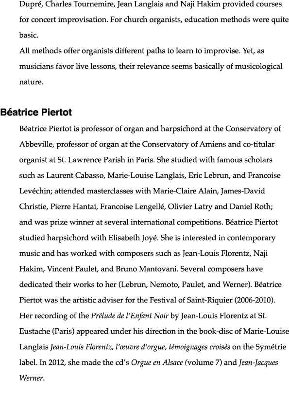 Dupré, Charles Tournemire, Jean Langlais and Naji Hakim provided courses for concert improvisation  For church organi   