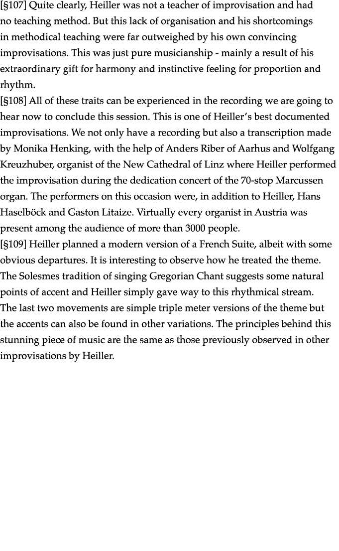   107  Quite clearly, Heiller was not a teacher of improvisation and had no teaching method  But this lack of organis   