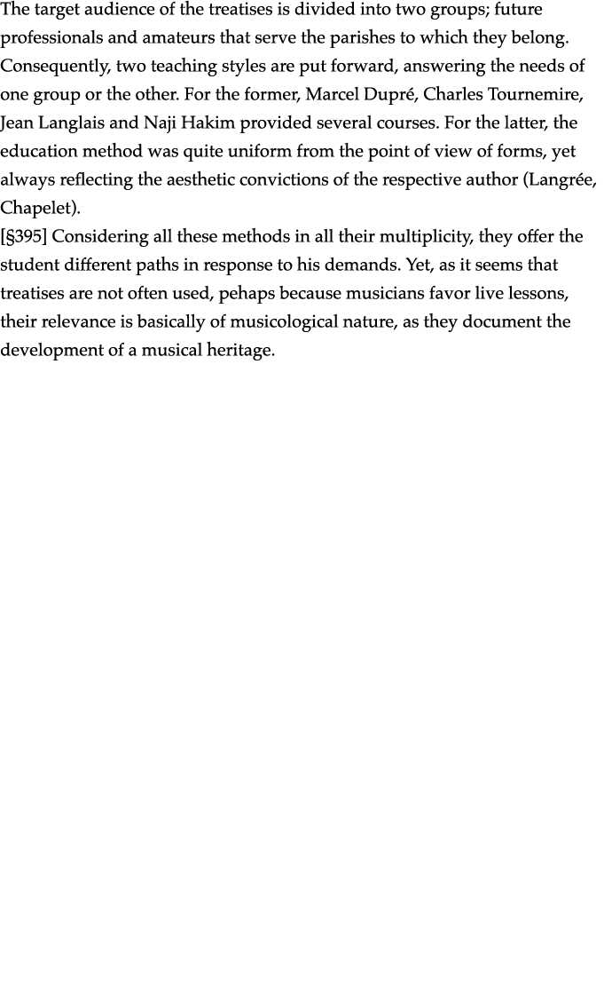 The target audience of the treatises is divided into two groups; future professionals and amateurs that serve the par   