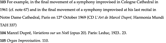 103 For example, in the final movement of a symphony improvised in Cologne Cathedral in 1961 (cf  note 67) and in the   