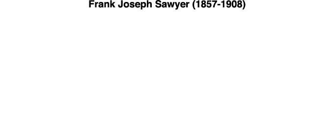 Frank Joseph Sawyer (1857-1908) 