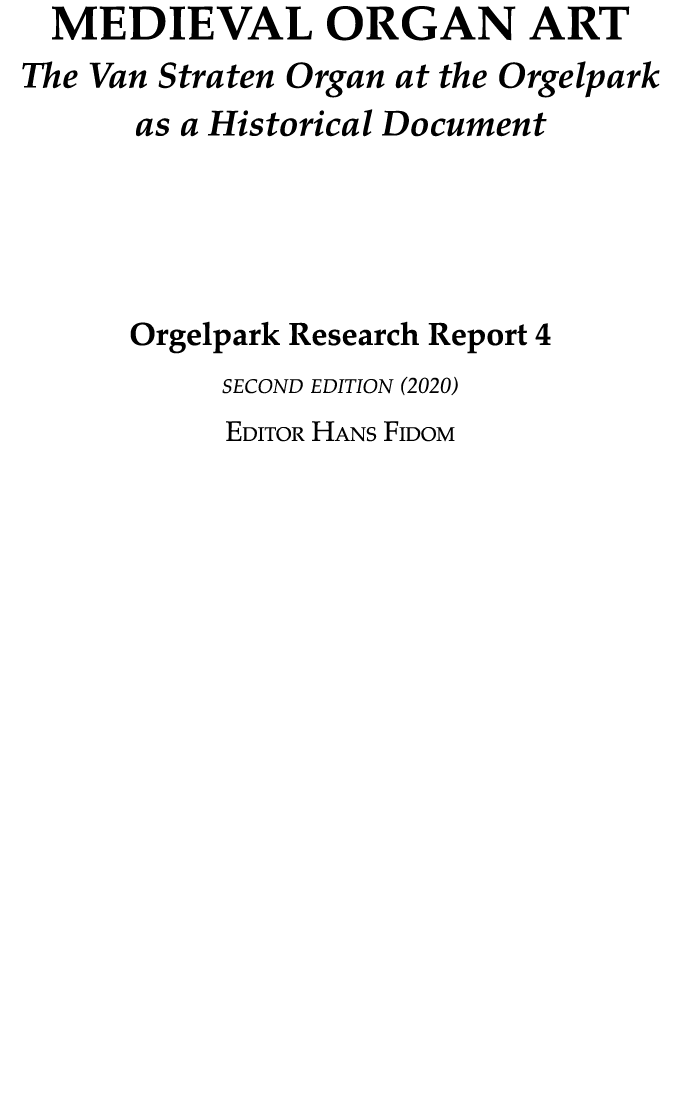 MEDIEVAL ORGAN ART The Van Straten Organ at the Orgelpark as a Historical Document  Orgelpark Research Report 4 secon   