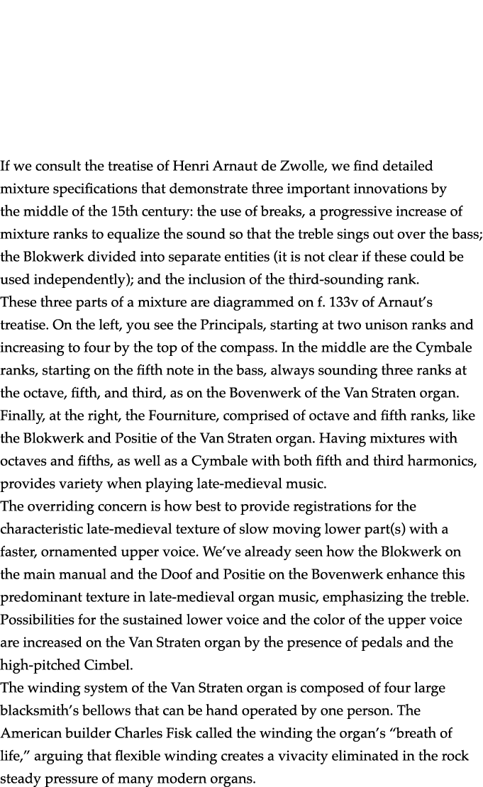     If we consult the treatise of Henri Arnaut de Zwolle, we find detailed mixture specifications that demonstrate th   