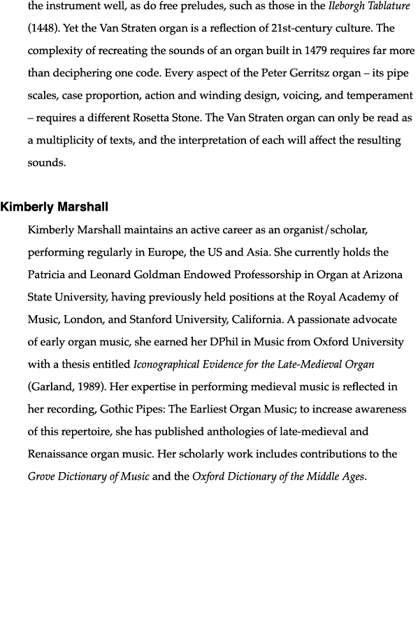 the instrument well, as do free preludes, such as those in the Ileborgh Tablature (1448)  Yet the Van Straten organ i   