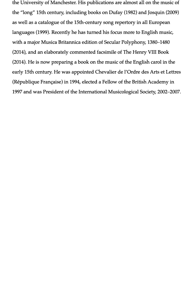 the University of Manchester  His publications are almost all on the music of the  long  15th century, including book   