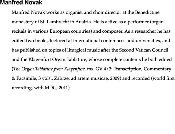 Manfred Novak Manfred Novak works as organist and choir director at the Benedictine monastery of St  Lambrecht in Aus   