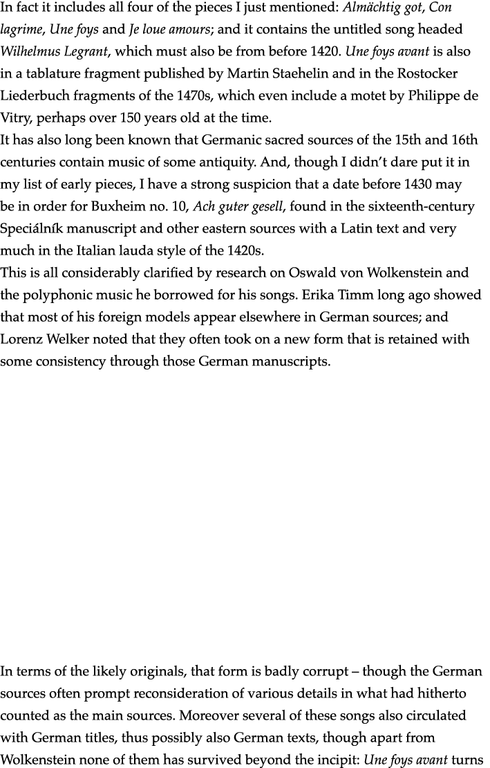 In fact it includes all four of the pieces I just mentioned: Almächtig got, Con lagrime, Une foys and Je loue amours;   