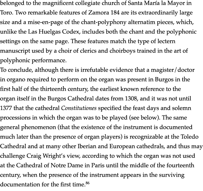 belonged to the magnificent collegiate church of Santa María la Mayor in Toro  Two remarkable features of Zamora 184    