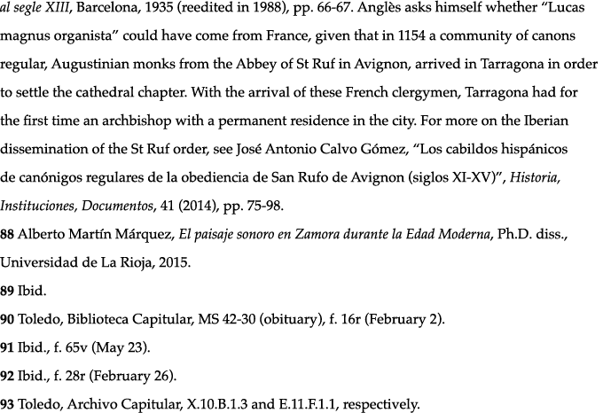 al segle XIII, Barcelona, 1935 (reedited in 1988), pp  66-67  Anglès asks himself whether  Lucas magnus organista  co   