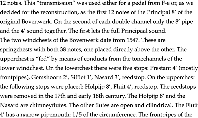 12 notes  This  transmission  was used either for a pedal from F-e or, as we decided for the reconstruction, as the f   