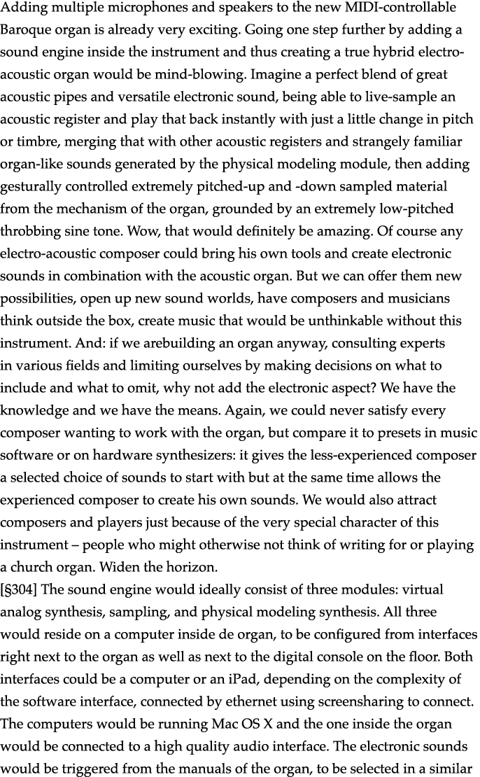 Adding multiple microphones and speakers to the new MIDI-controllable Baroque organ is already very exciting  Going o   
