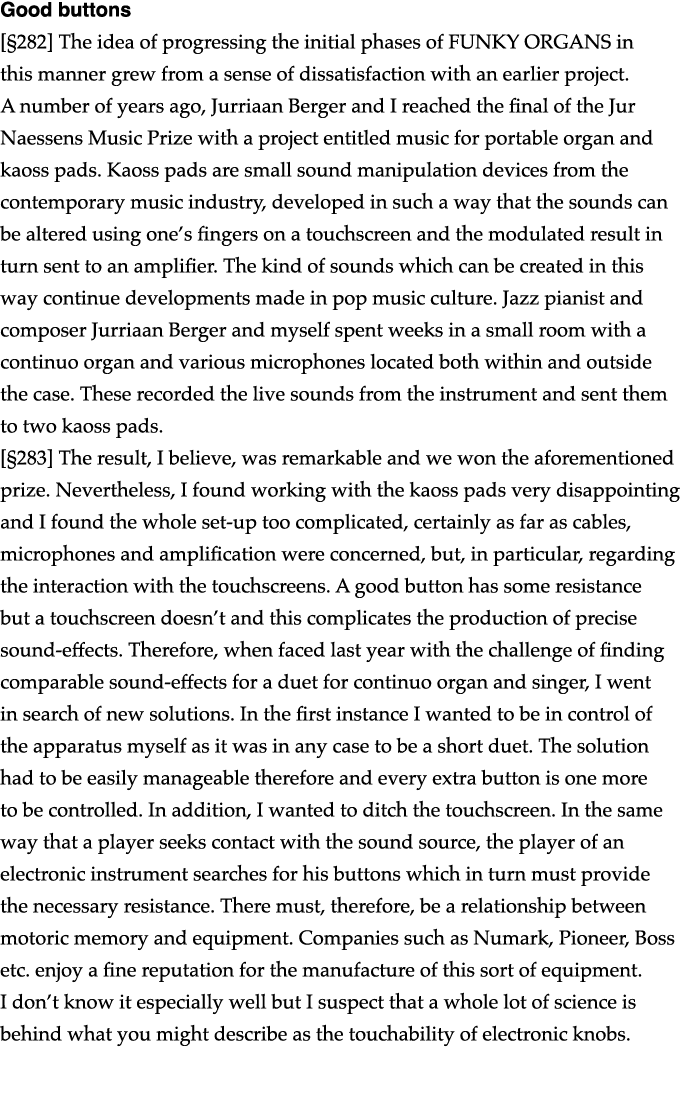 Good buttons   282  The idea of progressing the initial phases of FUNKY ORGANS in this manner grew from a sense of di   