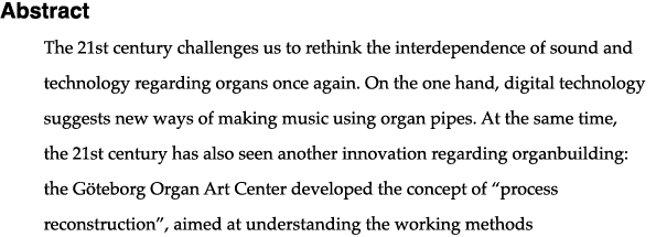 Abstract The 21st century challenges us to rethink the interdependence of sound and technology regarding organs once    