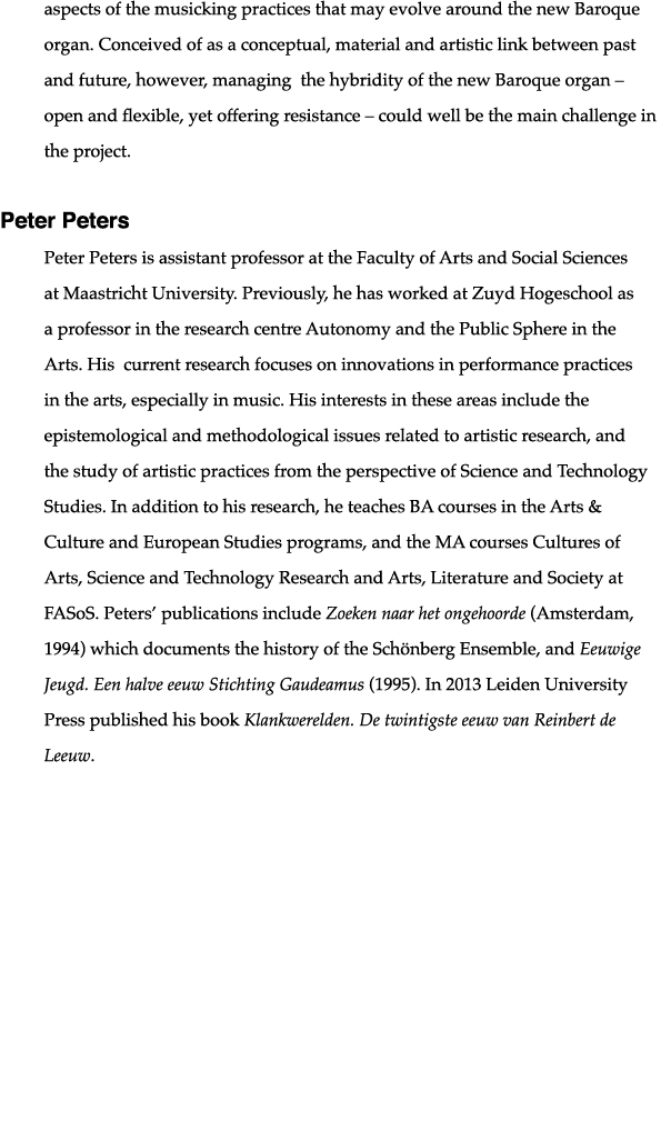 aspects of the musicking practices that may evolve around the new Baroque organ  Conceived of as a conceptual, materi   
