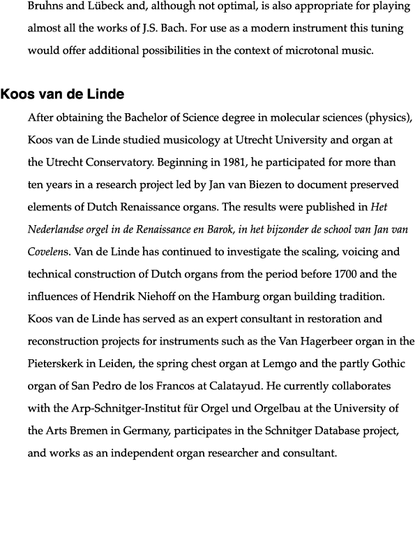 Bruhns and Lübeck and, although not optimal, is also appropriate for playing almost all the works of J S  Bach  For u   