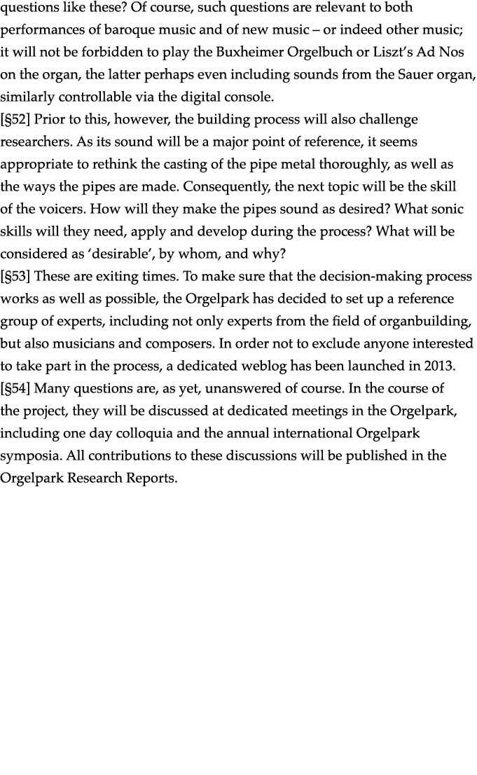 questions like these  Of course, such questions are relevant to both performances of baroque music and of new music     
