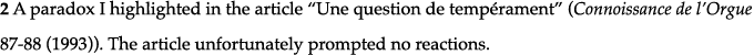 2 A paradox I highlighted in the article  Une question de tempérament  (Connoissance de l Orgue 87-88 (1993))  The ar   