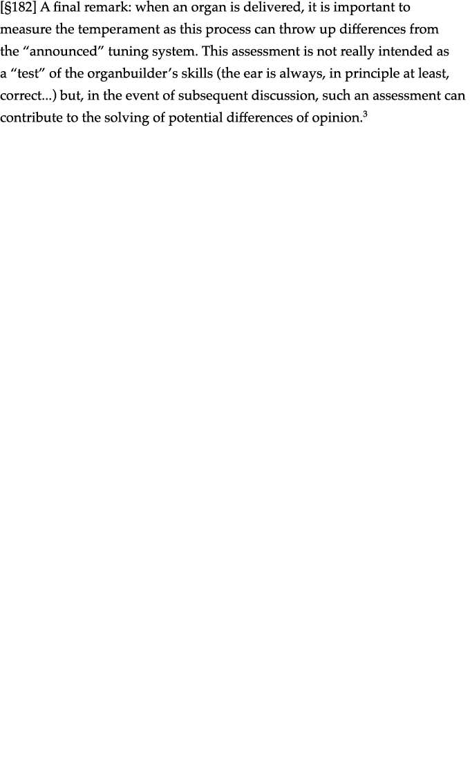   182  A final remark: when an organ is delivered, it is important to measure the temperament as this process can thr   