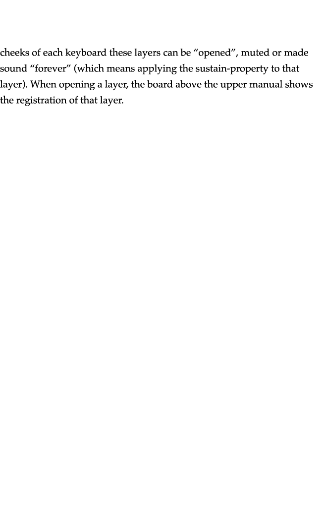   cheeks of each keyboard these layers can be  opened , muted or made sound  forever  (which means applying the susta   