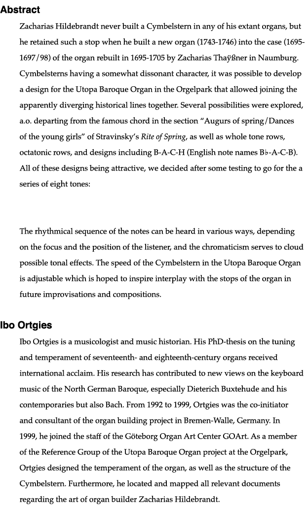Abstract Zacharias Hildebrandt never built a Cymbelstern in any of his extant organs, but he retained such a stop whe   