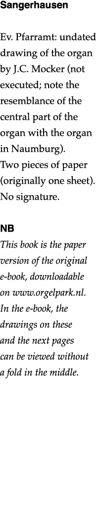 Sangerhausen  Ev  Pfarramt: undated drawing of the organ by J C  Mocker (not executed; note the resemblance of the ce   