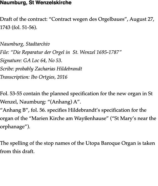 Naumburg, St Wenzelskirche Draft of the contract:  Contract wegen des Orgelbaues , August 27, 1743 (fol  51-56)  Naum   