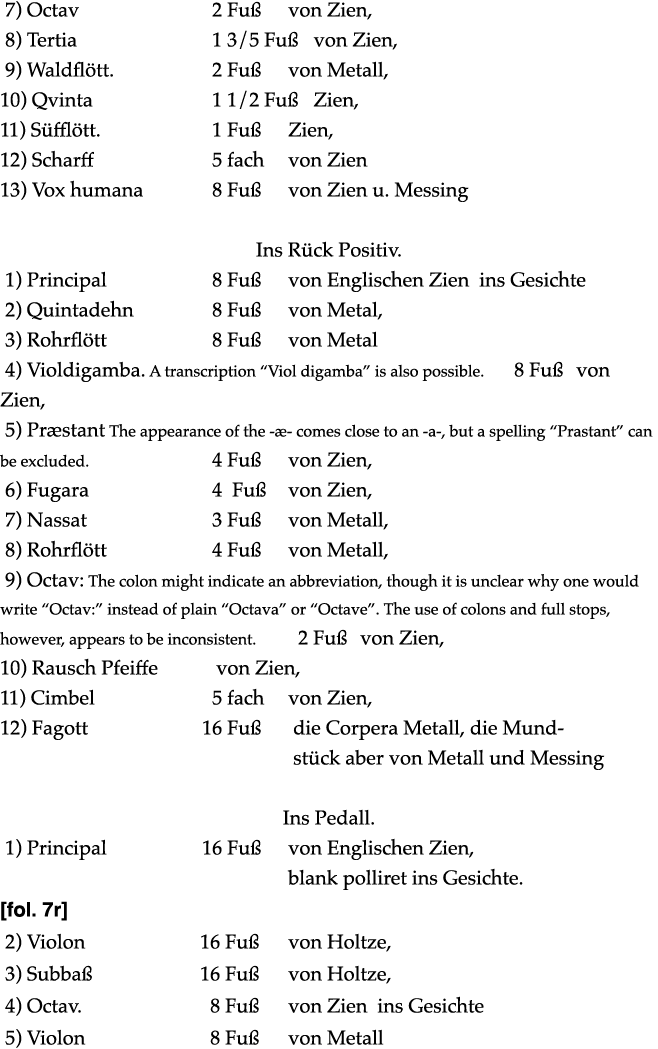  7) Octav  2 Fuß von Zien, 8) Tertia  1 3 5 Fuß  von Zien, 9) Waldflött   2 Fuß von Metall, 10) Qvinta  1 1 2 Fuß  Zi   