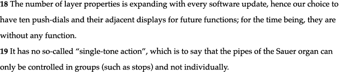 18 The number of layer properties is expanding with every software update, hence our choice to have ten push-dials an   