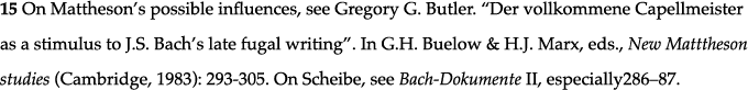 15 On Mattheson s possible influences, see Gregory G  Butler   Der vollkommene Capellmeister as a stimulus to J S  Ba   