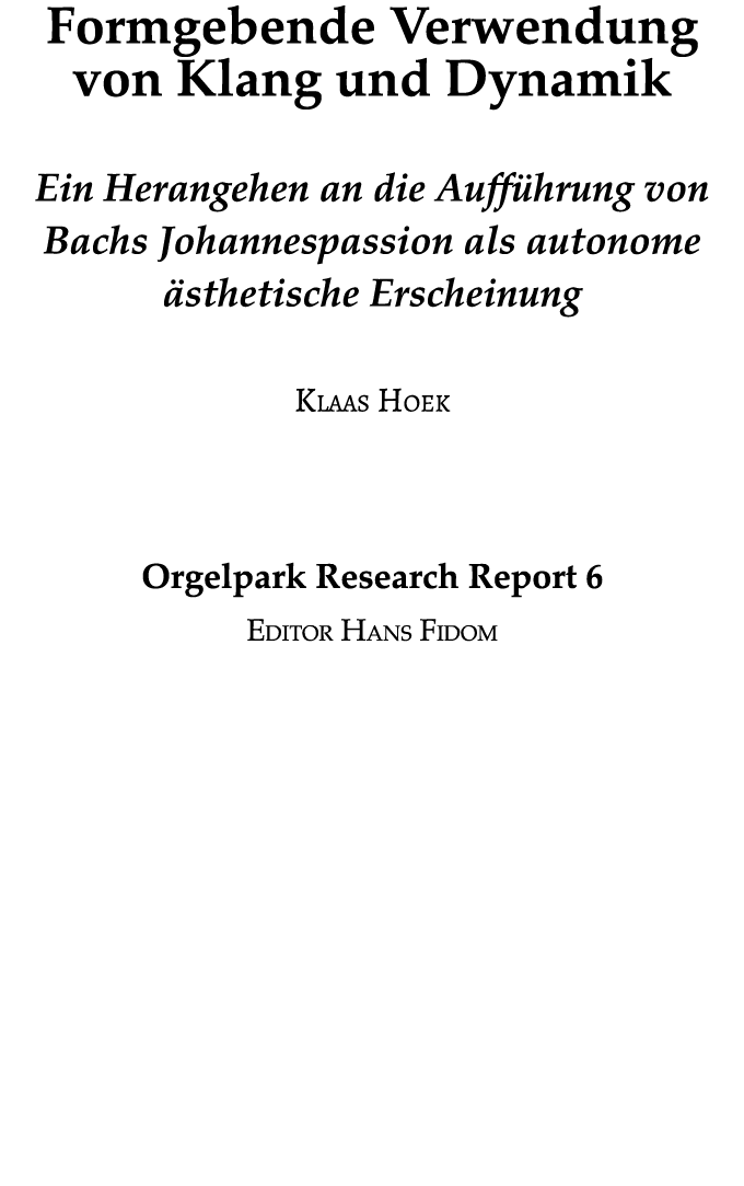 Formgebende Verwendung von Klang und Dynamik Ein Herangehen an die Aufführung von Bachs Johannespassion als autonome    