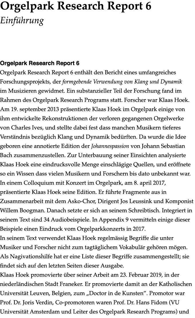  Orgelpark Research Report 6  Einführung Orgelpark Research Report 6 Orgelpark Research Report 6 enthält den Bericht    
