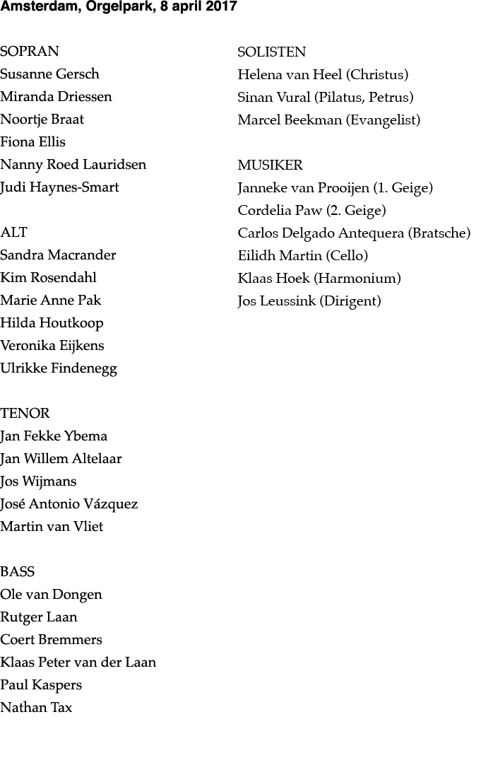 Amsterdam, Orgelpark, 8 april 2017  SOPRAN Susanne Gersch Miranda Driessen Noortje Braat Fiona Ellis Nanny Roed Lauri   