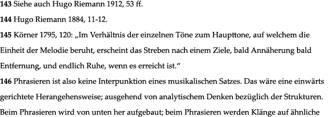 143 Siehe auch Hugo Riemann 1912, 53 ff  144 Hugo Riemann 1884, 11-12  145 Körner 1795, 120:  Im Verhältnis der einze   