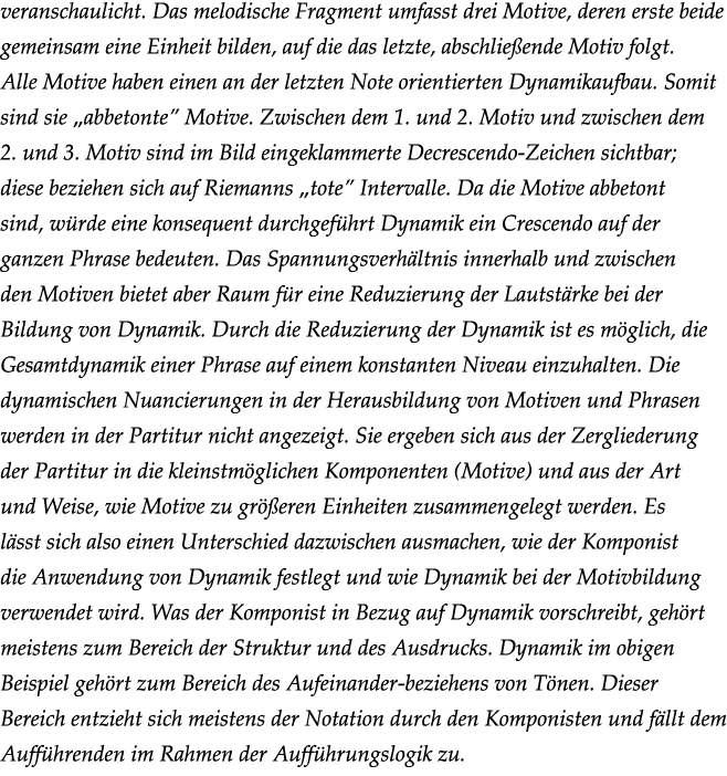 veranschaulicht  Das melodische Fragment umfasst drei Motive, deren erste beide gemeinsam eine Einheit bilden, auf di   