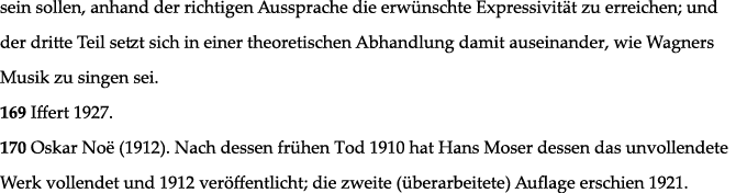 sein sollen, anhand der richtigen Aussprache die erwünschte Expressivität zu erreichen; und der dritte Teil setzt sic   