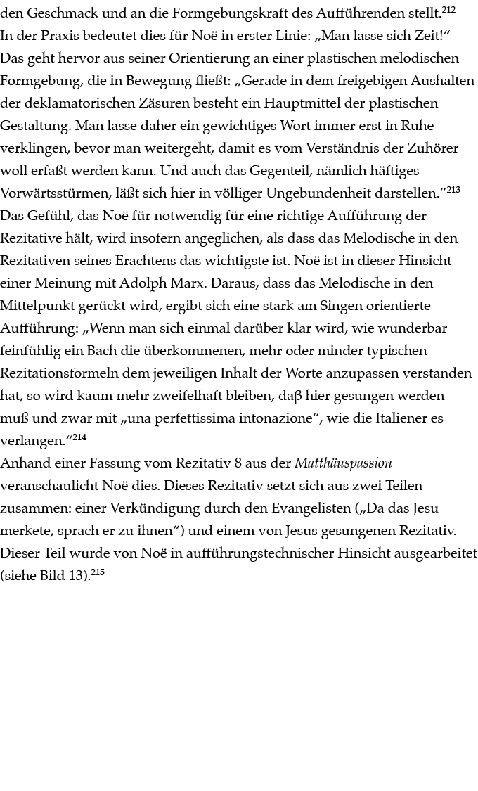 den Geschmack und an die Formgebungskraft des Aufführenden stellt 212 In der Praxis bedeutet dies für Noë in erster L   