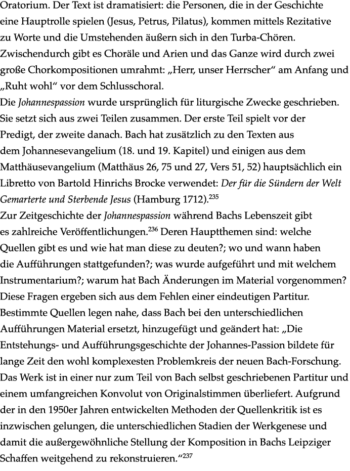 Oratorium  Der Text ist dramatisiert: die Personen, die in der Geschichte eine Hauptrolle spielen (Jesus, Petrus, Pil   