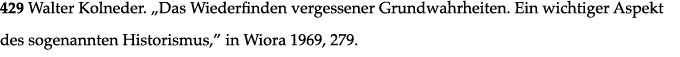 429 Walter Kolneder   Das Wiederfinden vergessener Grundwahrheiten  Ein wichtiger Aspekt des sogenannten Historismus,   