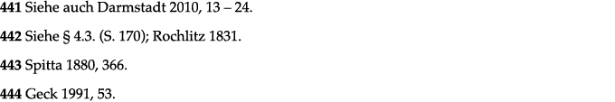 441 Siehe auch Darmstadt 2010, 13   24  442 Siehe   4 3  (S  170); Rochlitz 1831  443 Spitta 1880, 366  444 Geck 1991   