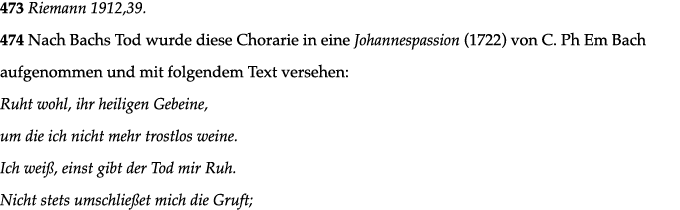 473 Riemann 1912,39  474 Nach Bachs Tod wurde diese Chorarie in eine Johannespassion (1722) von C  Ph Em Bach aufgeno   