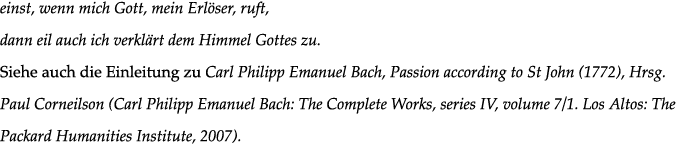 einst, wenn mich Gott, mein Erlöser, ruft, dann eil auch ich verklärt dem Himmel Gottes zu  Siehe auch die Einleitung   
