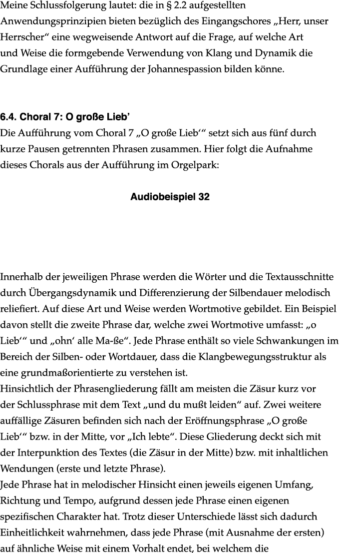 Meine Schlussfolgerung lautet: die in   2 2 aufgestellten Anwendungsprinzipien bieten bezüglich des Eingangschores  H   