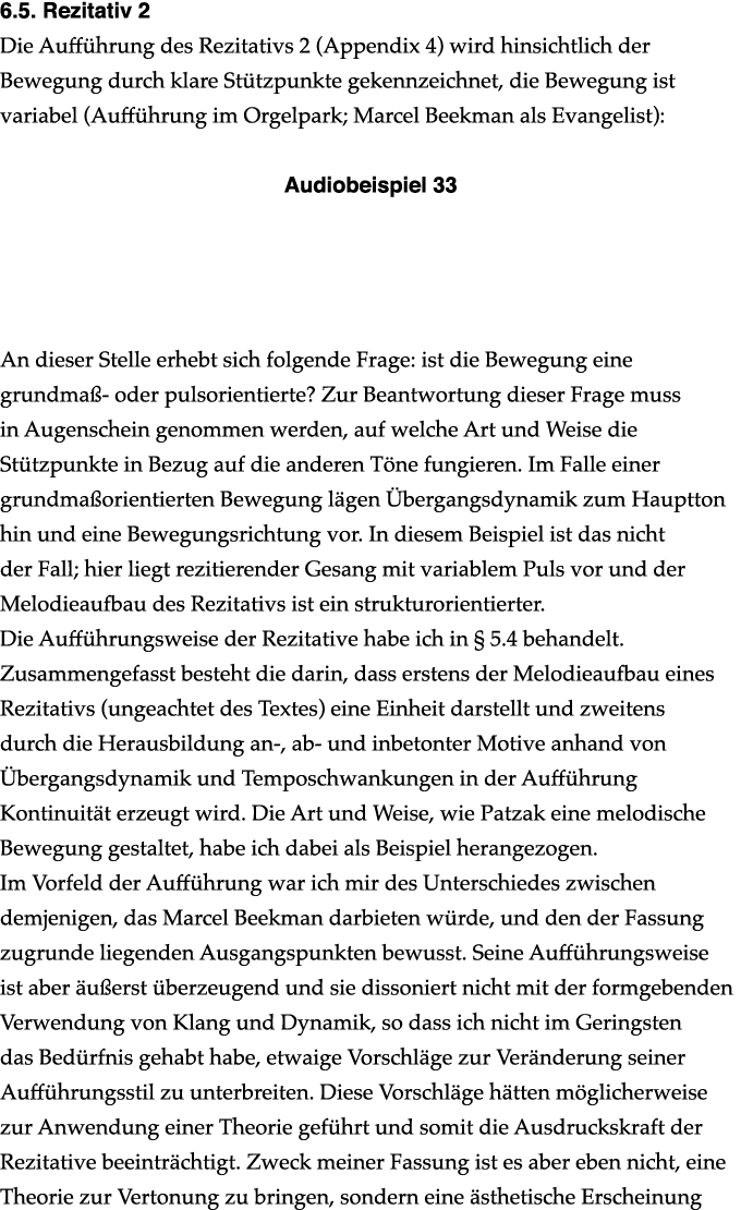  6 5  Rezitativ 2 Die Aufführung des Rezitativs 2 (Appendix 4) wird hinsichtlich der Bewegung durch klare Stützpunkte   