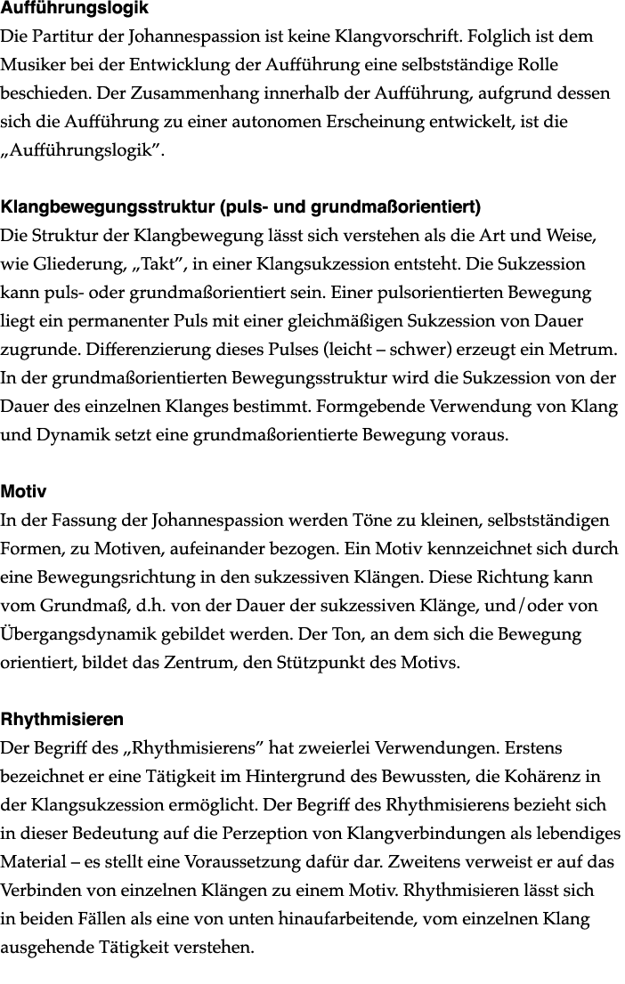 Aufführungslogik Die Partitur der Johannespassion ist keine Klangvorschrift  Folglich ist dem Musiker bei der Entwick   
