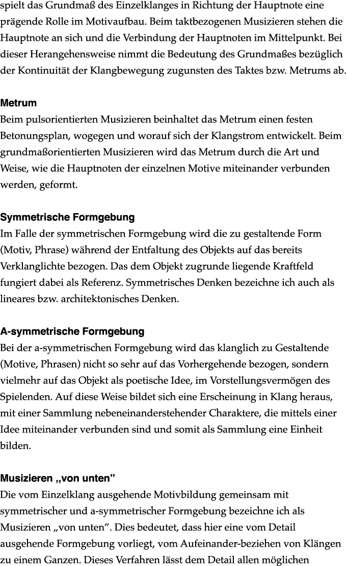 spielt das Grundmaß des Einzelklanges in Richtung der Hauptnote eine prägende Rolle im Motivaufbau  Beim taktbezogene   